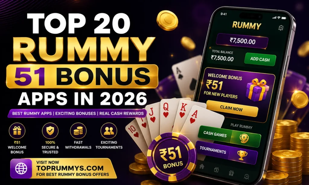 Top 20 Rummy 51 Bonus Apps in India 2026 featuring online rummy games, ₹51 welcome bonus, real cash rewards, secure gameplay, and mobile rummy apps.